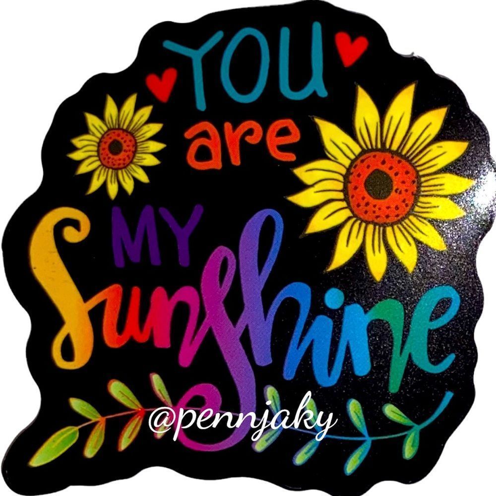 🌻2 For $9 Or 4 For $15🌻 Yellow Sunflower 🌻 You Are My Sunshine Sticker